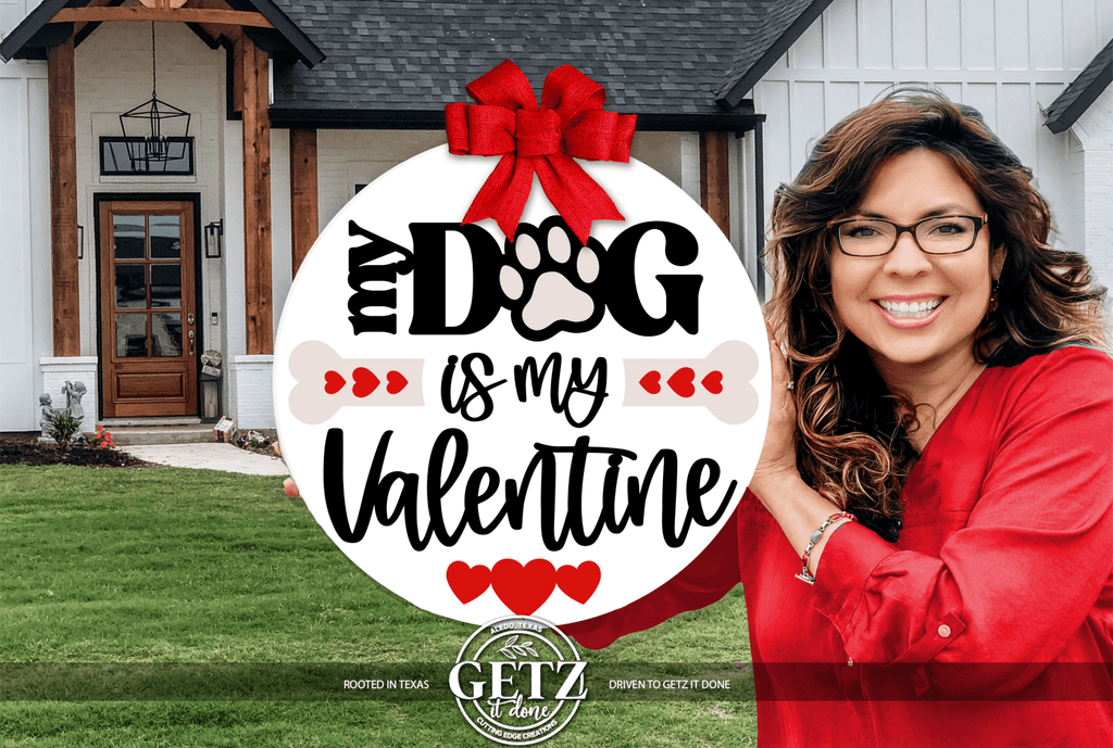 My Dog Is My Valentine Door Hanger • Dog Valentine Sign • Pet Lover Decor • Valentine Dog Door Sign • Paw Print Love - 3D Layered Wood Door Sign by Getz It Done Studio