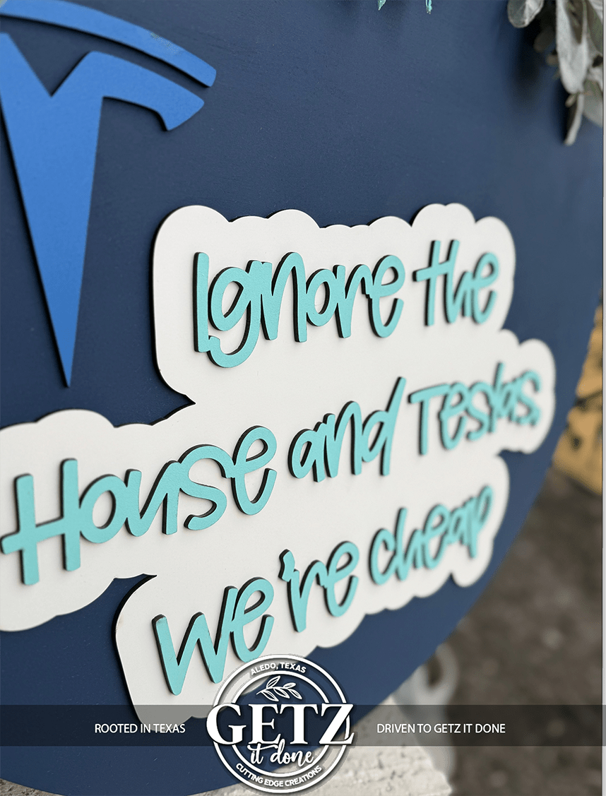 Ignore the House and Tesla We’re Cheap Door Sign | Funny Front Porch Decor | Laser Cut Wood Welcome Sign | Handmade Gift - 3D Layered Wood Door Sign by Getz It Done Studio