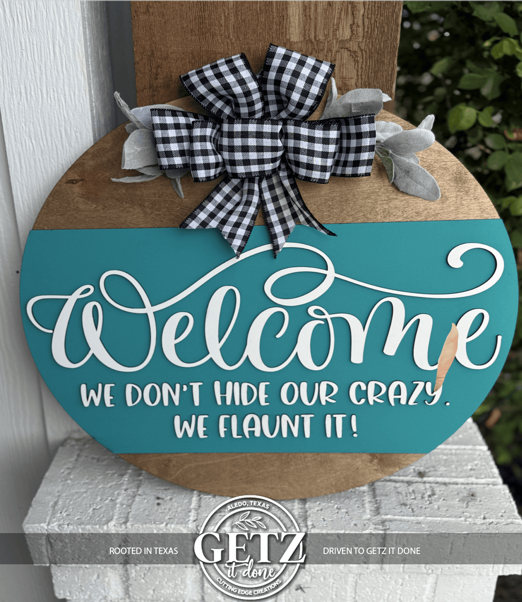 Welcome Door Sign Funny | We Don’t Hide Our Crazy We Flaunt It | Farmhouse Porch Decor | Rustic Round Wooden Door Hanger - 3D Layered Wood Door Sign by Getz It Done Studio
