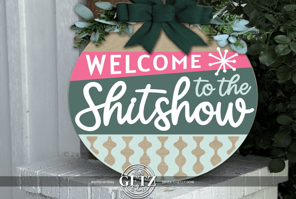 Welcome to the Sh*tshow Sign | Funny Front Door Decor | Retro Farmhouse Door Hanger | Sarcastic Round Wood Sign - 3D Layered Wood Door Sign by Getz It Done Studio