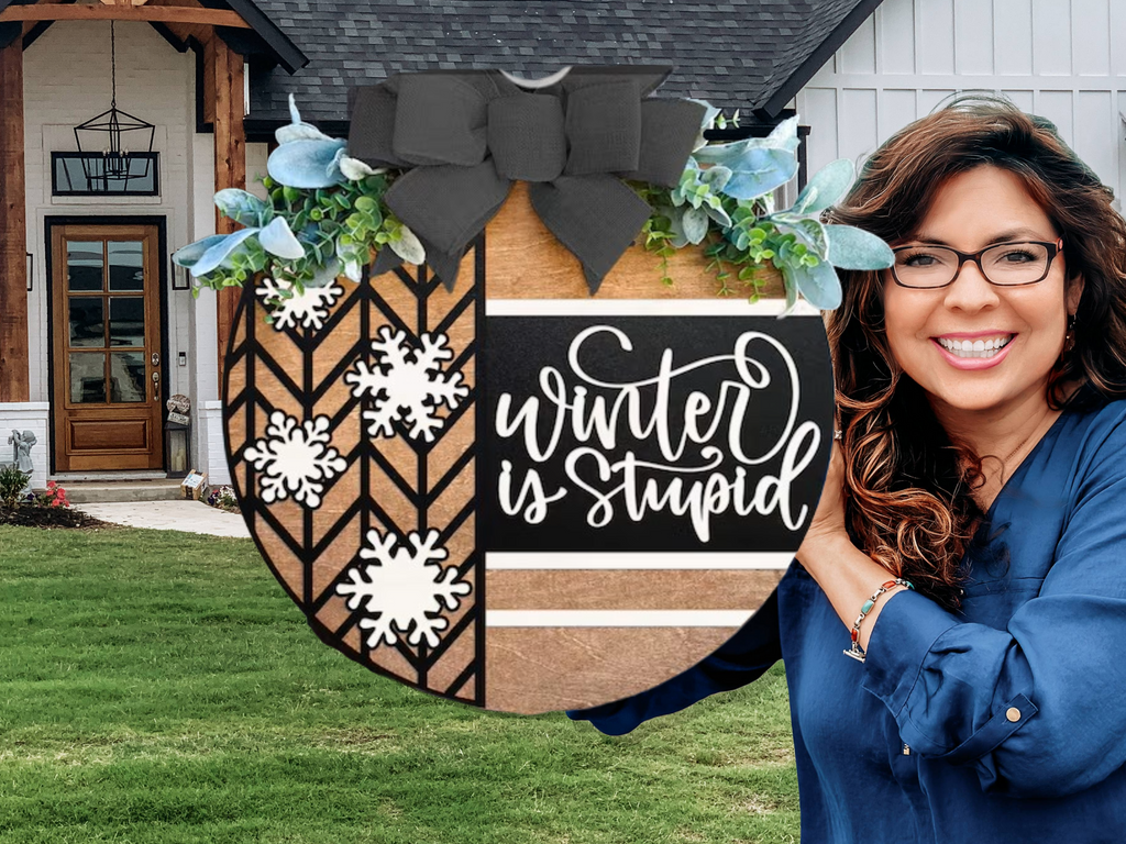 Winter Is Stupid Door Hanger • Funny Winter Sign • Layered Snowflake Door Round